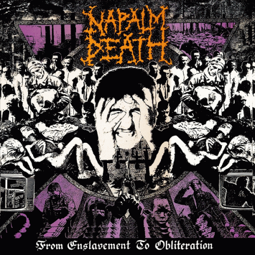 Napalm Death : From Enslavement to Obliteration